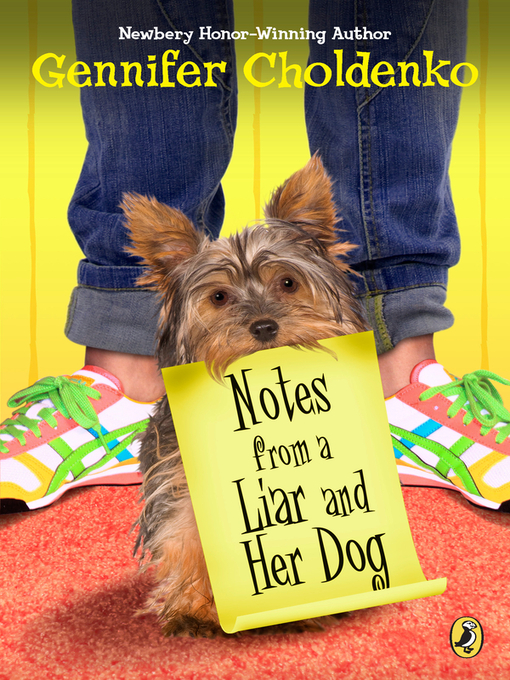 Title details for Notes from a Liar and Her Dog by Gennifer Choldenko - Available